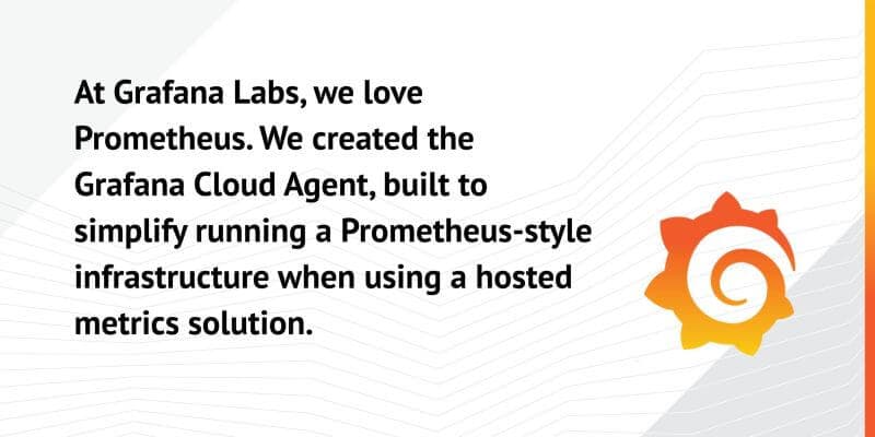 Introducing Grafana Cloud Agent, a remote_write-focused Prometheus agent that can save 40% on memory usage