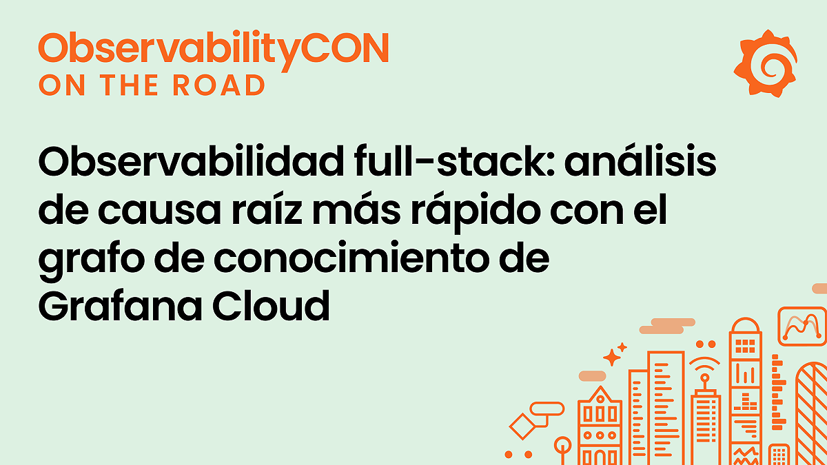 Observabilidad full-stack: análisis de causa raíz más rápido con el grafo de conocimiento de Grafana Cloud